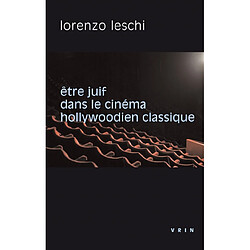 Etre Juif dans le cinéma hollywoodien classique