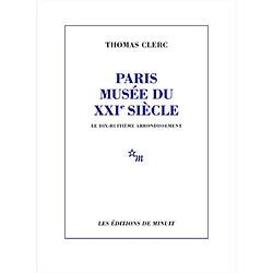 Paris, musée du XXIe siècle. Le dix-huitième arrondissement