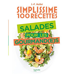 Simplissime 100 recettes : salades pour les gourmand(e)s