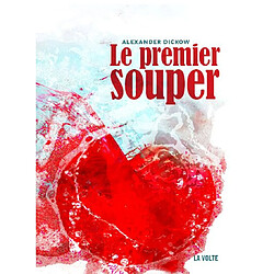 Le premier souper : fragments de monde