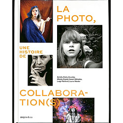 La photo, une histoire de collaboration(s)