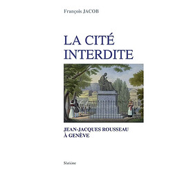 La cité interdite : Jean-Jacques Rousseau à Genève - Occasion