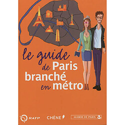 Le guide de Paris branché en métro