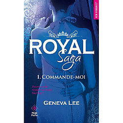 Royal saga. Vol. 1. Commande-moi