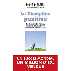 La discipline positive : en famille et à l'école, comment éduquer avec fermeté et bienveillance - Occasion