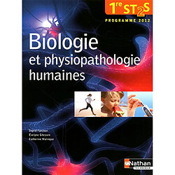 Biologie et physiopathologie humaines première ST2S : programme 2012 - Occasion