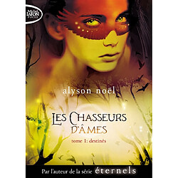 Les chasseurs d'âmes. Vol. 1. Destinés