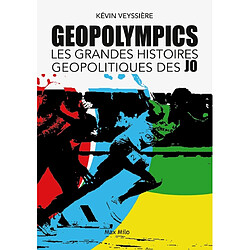 Geopolympics : les grandes histoires géopolitiques des JO