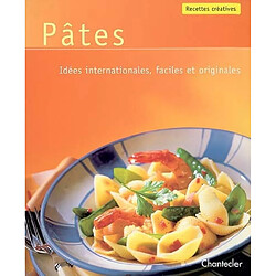 Pâtes : idées internationales, faciles et originales