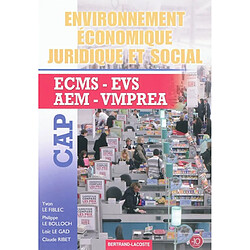 Environnement économique, juridique et social, CAP : ECMS, EVS, AEM, VMPREA