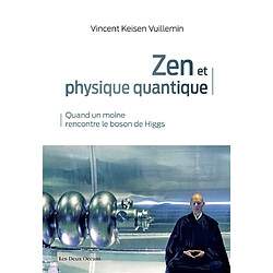 Zen et physique quantique : quand un moine rencontre le boson de Higgs - Occasion