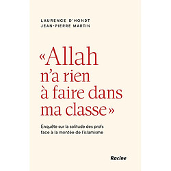 Allah n'a rien à faire dans ma classe : enquête sur la solitude des profs face à la montée de l'islamisme - Occasion