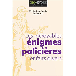 Les incroyables énigmes policières et faits divers - Occasion