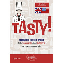 Tasty ! : vocabulaire anglais-français de la restauration et de l'hôtellerie : avec exercices corrigés