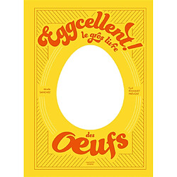 Eggcellent ! : le gros livre des oeufs - Occasion