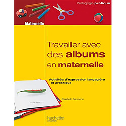 Travailler avec des albums en maternelle : activités d'expression langagière et artistique - Occasion