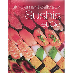 Sushis et Cie : simplement délicieux