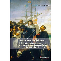 Partir aux Amériques : les minorités religieuses et le peuplement du Nouveau Monde (XVe-XIXe siècles)