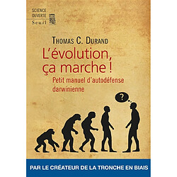 L'évolution, ça marche ! : petit manuel d'autodéfense darwinienne - Occasion