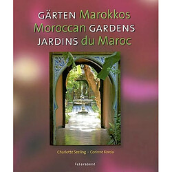 Jardins du Maroc. Gärten Marokkos. Moroccan gardens