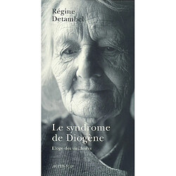 Le syndrome de Diogène : éloge des vieillesses - Occasion