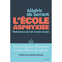 L'école asphyxiée : redonnons de l'air à notre école ! - Occasion