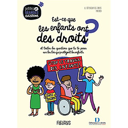 Est-ce que les enfants ont des droits ? : et toutes les questions que tu te poses sur les lois qui protègent les enfants - Occasion