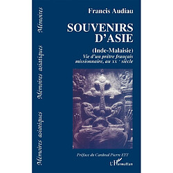 Souvenirs d'Asie (Inde & Malaisie) : vie d'un prêtre français missionnaire au vingtième siècle - Occasion