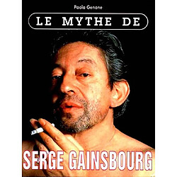 Le mythe de Serge Gainsbourg