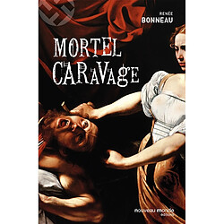 Mortel Caravage - Occasion