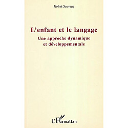 L'enfant et le langage : une approche dynamique et développementale