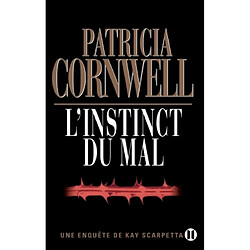 Une enquête de Kay Scarpetta. L'instinct du mal - Occasion