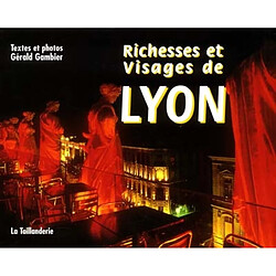 Richesses et visages de Lyon