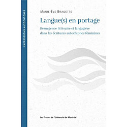 Langue(s) en portage : résurgence littéraire et langagière dans les écritures autochtones féminines