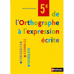 De l'orthographe à l'expression écrite 5e : conjugaison, grammaire, vocabulaire - Occasion