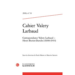 Cahiers Valery Larbaud, n° 54. Correspondance Valery Larbaud-Henri Buriot-Darsiles (1908-1944) - Occasion