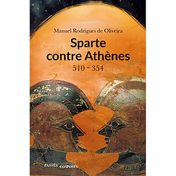 Sparte contre Athènes : bloc contre bloc : 510-354 av. J.-C. - Occasion