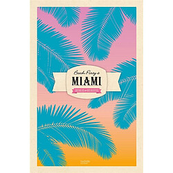 Beach party à Miami : des villes et des recettes