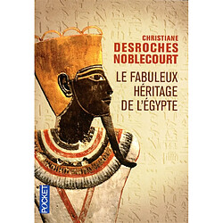 Le fabuleux héritage de l'Egypte