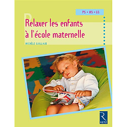 Relaxer les enfants à l'école maternelle : PS, MS, GS