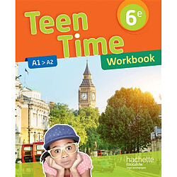 Teen time 6e, cycle 3 : A1-A2 : workbook