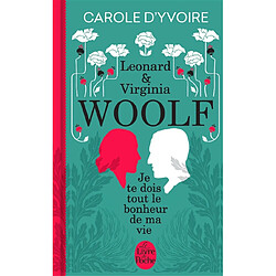 Leonard & Virginia Woolf : je te dois tout le bonheur de ma vie