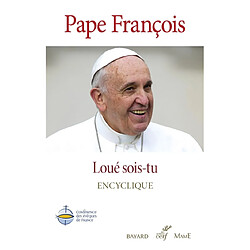 Loué sois-tu : sur la sauvegarde de la maison commune : encyclique. Laudato si' : sur la sauvegarde de la maison commune : encyclique - Occasion