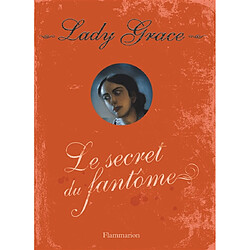 Lady Grace : extraits des journaux intimes de lady Grace Cavendish. Vol. 8. Le secret du fantôme - Occasion