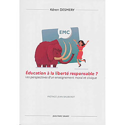 Education à la liberté responsable ? : les perspectives d'un enseignement moral et civique - Occasion