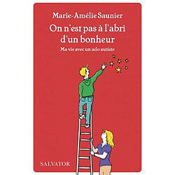 On n'est pas à l'abri d'un bonheur : ma vie avec un ado autiste - Occasion