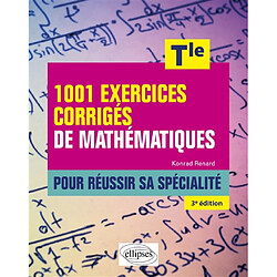 1.001 exercices corrigés de mathématiques pour réussir sa spécialité, terminale