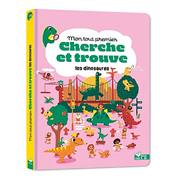 Les dinosaures : mon tout premier cherche et trouve