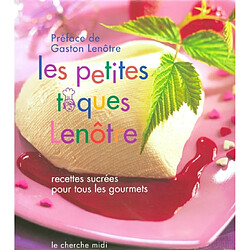 Les petites toques Lenôtre : recettes sucrées pour tous les gourmets