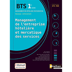 Management de l'entreprise hôtelière et mercatique des services : BTS 1re année management en hôtellerie-restauration : nouveau référentiel